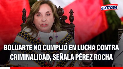 Gobierno de Dina Boluarte no cumplió promesas en lucha contra criminalidad, señala Pérez Rocha