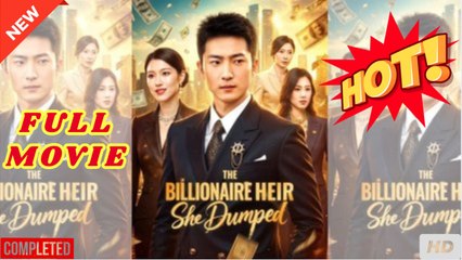 💛🍏 🔥 The Billionaire Heir She Dumped Full Movie