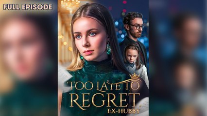 Too Late To Regret, Ex-Hubby