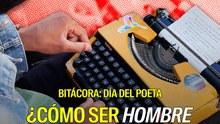 Bitácora para “ser hombre” y no morir en el intento