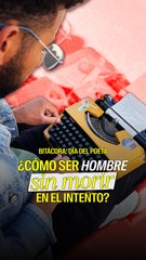 Bitácora para “ser hombre” y no morir en el intento