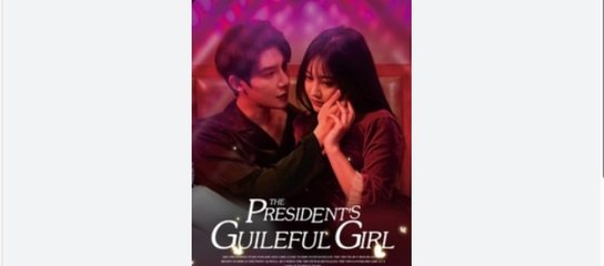 The President's Guileful 🇨🇳 Chinese Drama with English Subtitles