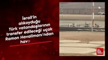 İsrail'in alıkoyduğu Türk vatandaşlarının transfer edileceği uçak Ramon Havalimanı'ndan havalandı
