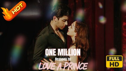 One Million Reasons to Love a Prince | Full Movie HD - Romantic Love Drama ShortFilms Hot