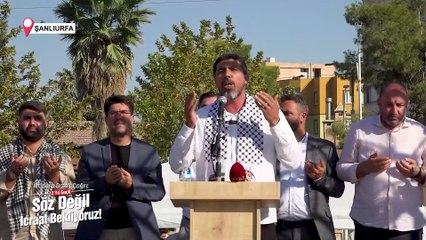 "Ortak Çağrı - Söz Değil İcraat Bekliyoruz!" Seyda Bünyamin Kılıç’ın Duası - Şanlıurfa