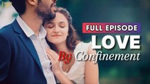 Love By Confinement (2025) - FULL MOVIES ENGLISH SUB