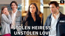 [ HOT MOVIE 2025 🔥 ] Stolen Heiress Unstolen Love