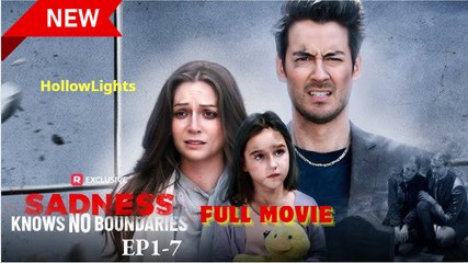 Sadness Knows No Boundaries (2025) - FULL - Reelshort