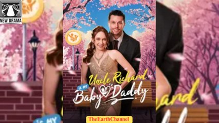 Uncle Richard Is My Baby Daddy (2025) - FULL [Eng Sub]