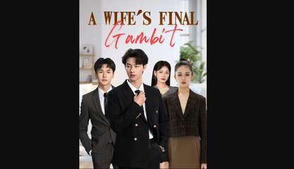 A Wife’s Final Gambit (2025) - FULL HD [Eng Sub]