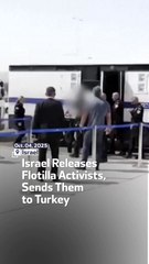 Israel Releases Flotilla Activists, Sends Them To Turkey