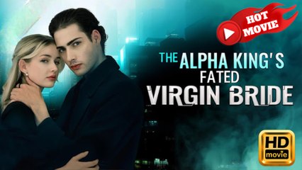 The Alpha King's Fated Virgin Bride Hd - Drama Shortfilms Hot
