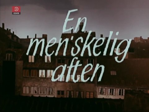 Huset på Christianshavn - En men'skelig aften | EJ intro - EJ outro - 1970 | DRTV