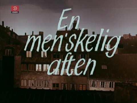 Huset på Christianshavn - En men'skelig aften | Undertekster - EJ intro - EJ outro - 1970 | DRTV