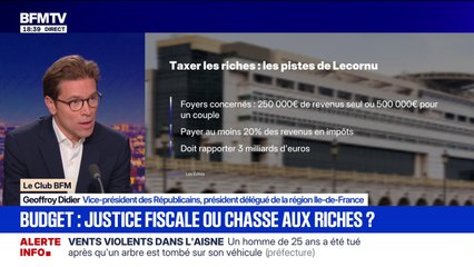 Faut-il taxer les plus riches ? Pour Geoffroy Didier, vice-président des Républicains, "il faut arrêter de faire preuve d'inventivité et d'imagination fiscale"