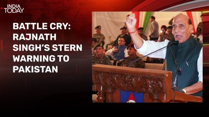Battle Cry: Rajnath Singh counts recent strikes against Pak as warning for future