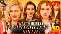 Was The Heiress Switched At Birth