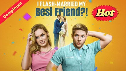 [English Trending Podcast] I Flash-Married My Best Friend! (Completed) Movie 2025