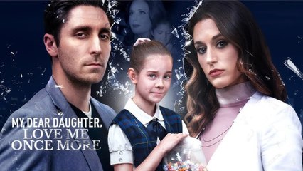 My Dear Daughter, Love Me Once More