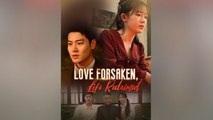 Love Forsaken, Life Reclaimed