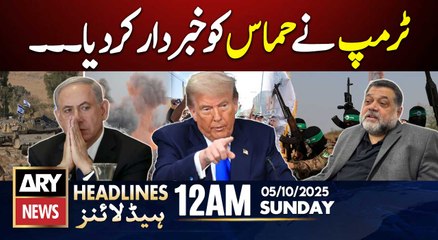 Donald Trump warns Hamas... || ARY News 12 AM Headlines || 5th Oct 2025