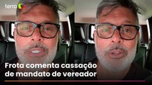 Alexandre Frota se pronuncia após ter mandato de vereador cassado