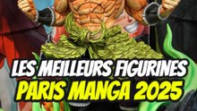 Les meilleurs figurines de la Paris Manga 2025 !