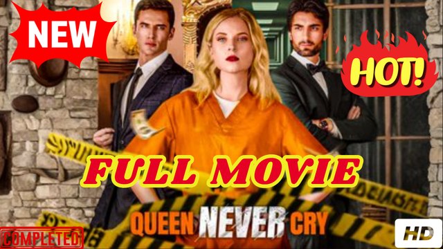 Queen Never Cry (2025) - FULL [Eng Sub]Queen Never Cry