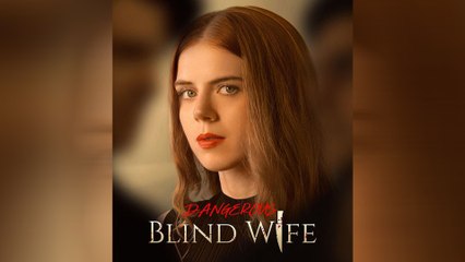Dangerous Blind Wife Full Movie