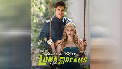 Fated To Miss The Luna Dreams In His Dreams