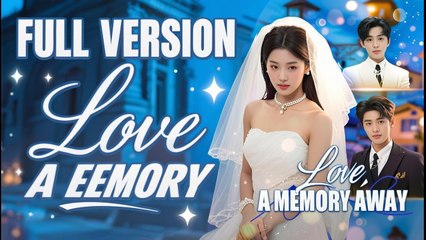 New DramaLove, A Memory Away - DramaBox