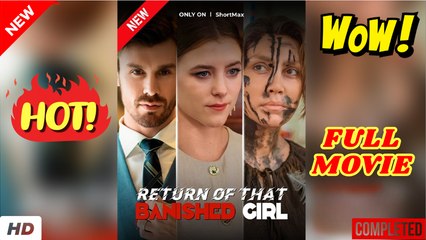 💛🍏 🔥 Return Of That Banished Girl Short Drama