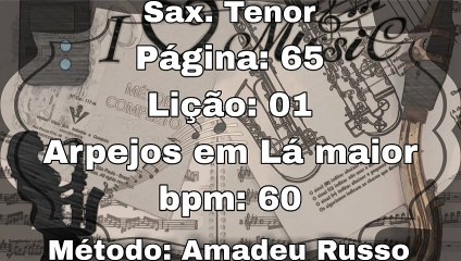 Página: 65 Lição: 01 Arpejos em Lá Maior - Sax. Tenor [60 bpm]