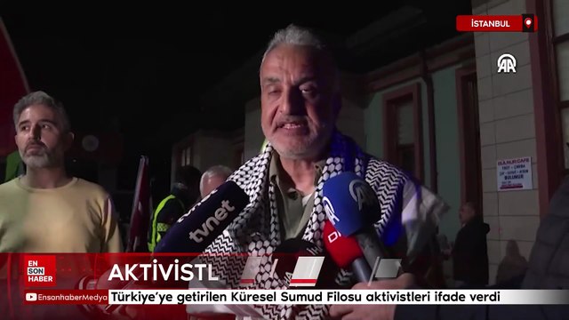 Türkiye’ye getirilen Küresel Sumud Filosu aktivistleri ifade verdi