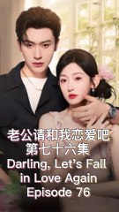 Darling, Let's Fall in Love Again | Episode 76