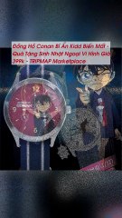 Đồng Hồ Conan Bí Ẩn Kidd Biến Mất - Quà Tặng Sinh Nhật Ngoại Vi Hình Giá 399k - TRIPMAP Marketplace