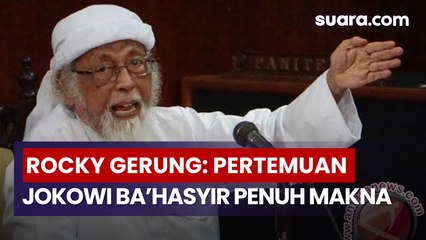 Rocky Gerung Soroti Pertemuan Jokowi dan Abu Bakar Ba’Hasyir, Sebut Ada Sinyal Tersembunyi