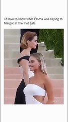 Emma Watson and Margot Robbie are Amazing at Met Gala - Alley Girl