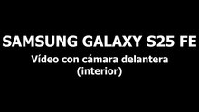 Samsung Galaxy S25 FE - Vídeo (interior) cámara delantera