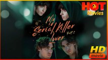 My Serial Killer Lover | Full Movie HD - Best Drama ShortFilms Gay Boy Love Romantic