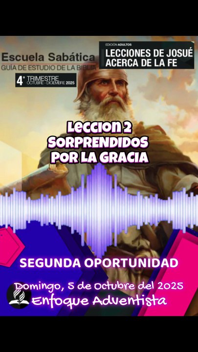 SEGUNDA OPORTUNIDAD - Domingo 5 de Octubre - Lección 2 - SORPRENDIDOS POR LA GRACIA