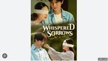 Whispered Sorrows Chinese Drama - English Sub