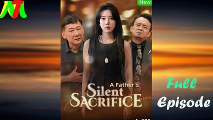 A Fathers Silent Sacrifice Full Episode