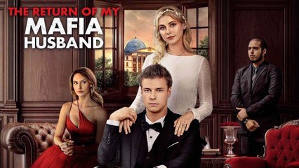 The Return Of My Mafia Husband (2025) - FULL [Eng Sub]