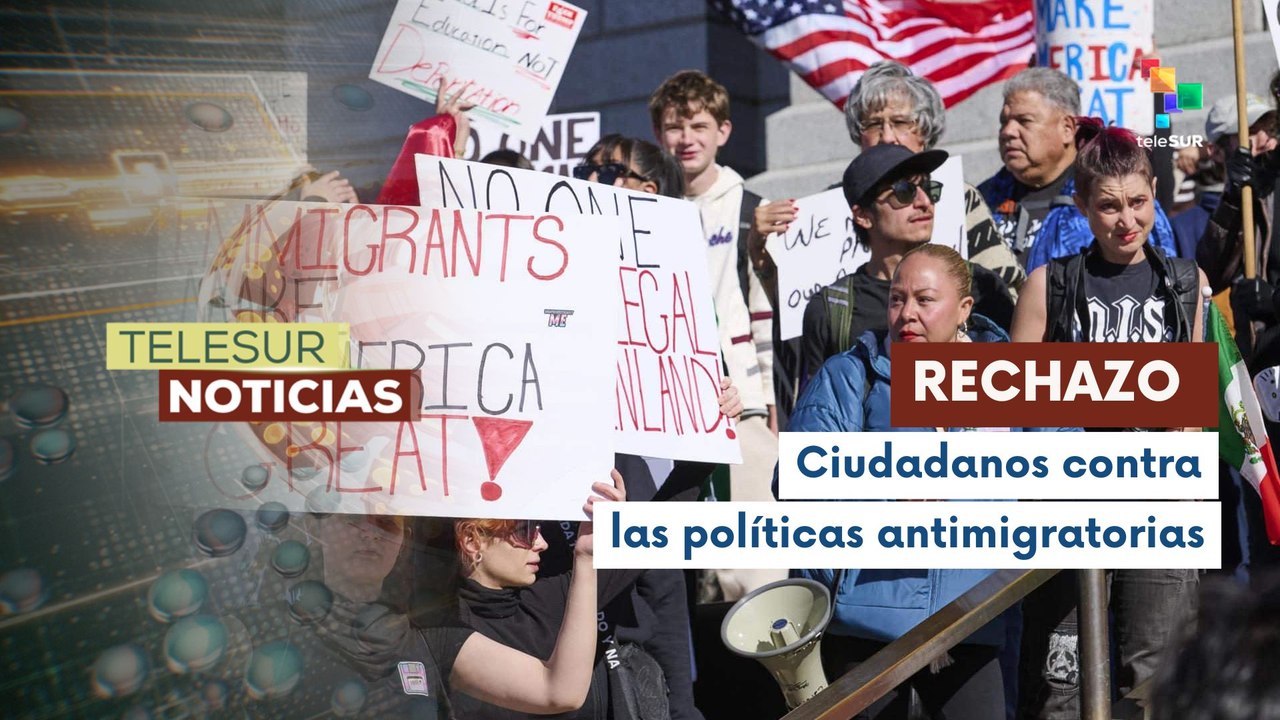 Ciudadanos rechazan políticas migratorias impulsadas por Trump