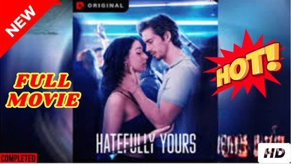 💛🍏 🔥 Hatefully Yours [EngSub] - FULL