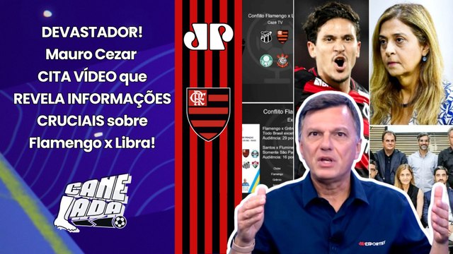 ISSO É DEVASTADOR para a LIBRA, cara! TÁ CLARO que o FLAMENGO... Mauro Cezar CITA VÍDEO e DESABAFA