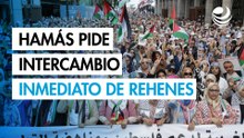 Hamás pide un intercambio "inmediato" de rehenes por prisioneros