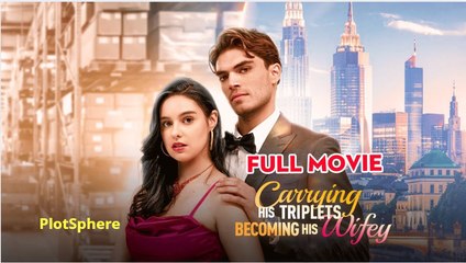 🎀Carrying His Triplets, Becoming His Wifey - Full🎀