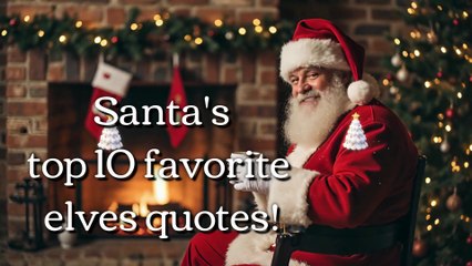 Santa’s Top 10 Elves Quotes – Funny, Wise & Full of Christmas Cheer!